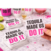 Tequila Made Us Do It | Bride Squad Drinking Sticker