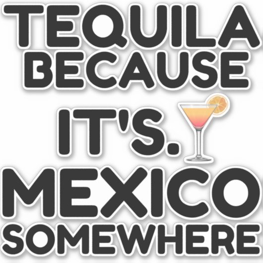 TEQUILA MEXICO IETS WAAR STICKER (Voorkant)