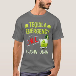 Tequila Noodoproep 9 Juan Juan Meico Fan vriend T-shirt