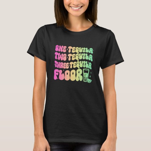 Tequila  One Tequila Two Tequila Three Tequila Flo T-shirt (Voorkant)