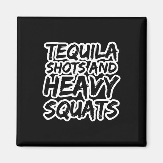 Tequila-schoten en zware squats bodybuilding krach magneet (Voorkant)