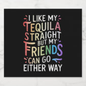 Tequila Straight Friends Go Hoe dan ook Grappig LG Bier Etiket (Enkel label)