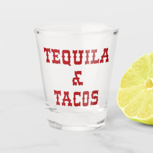 Tequila & Tacos Funny Quote Shot Glas