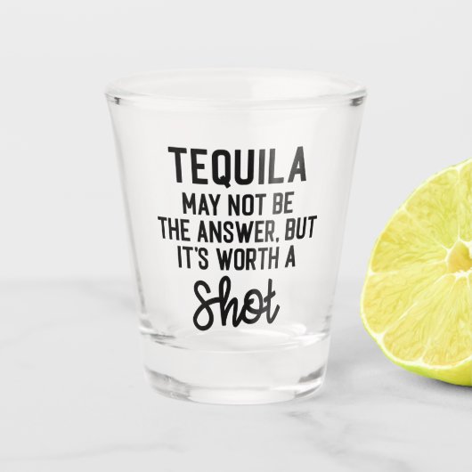 Tequila Worth a Shot Funny Quote Shot Glas (Voorkant)