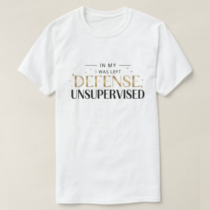 ter Mijn Verdediging Werd Ik Zonder Toezicht Gelat T-shirt