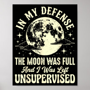 Ter verdediging de maan was vol en werd verlaten poster