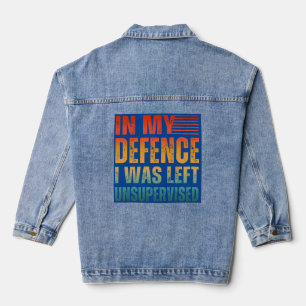 TER VERDEDIGING, IK WERD ZONDER TOEZICHT GELATEN DENIM JACKET