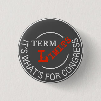 Term Limits - Het is wat er is voor Congres T-Shir Ronde Button 3,2 Cm