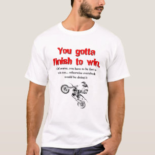 Terminer Pour Gagner Dirt Bike Motocross T-Shirt