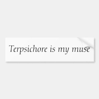 Terpsichore is mijn maas bumpersticker