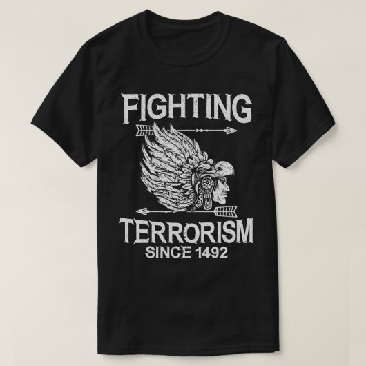 Terrorismebestrijding sinds 1492 Native American I T-shirt (Design voorkant)