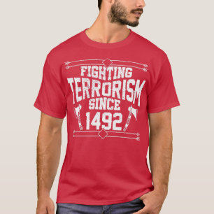 Terrorismebestrijding sinds 1492 Native American ( T-shirt