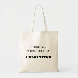 Terroristen Schmerroristen! Ik heb TIENERS! Tote Bag