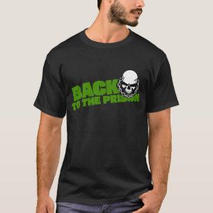 Terug naar de gevangenis t-shirt