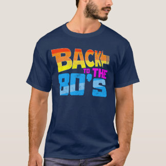 Terug naar de jaren 80 grappig t-shirt