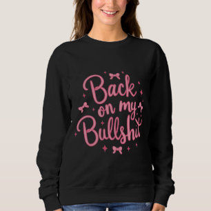 Terug naar mijn bullsh*t trui