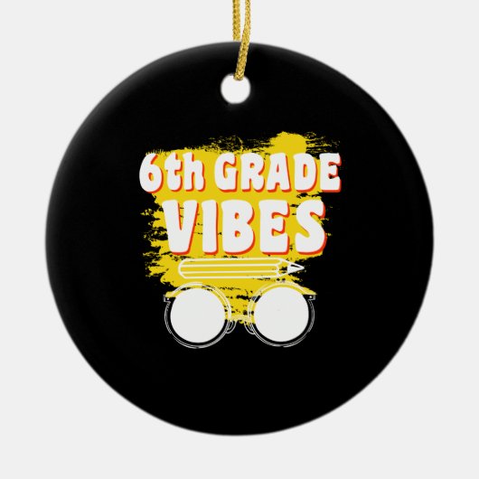 Terug naar school 6e graad Vibes Shirt Eerste dag Keramisch Ornament (Voorkant)