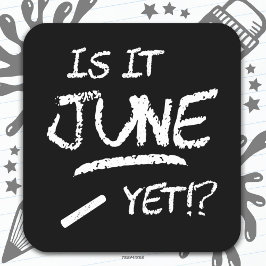 Terug naar School Afstuderen Funny Is Het Juni Nog Vierkante Sticker