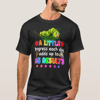 Terug naar school Een beetje vooruitgang elke dag T-shirt