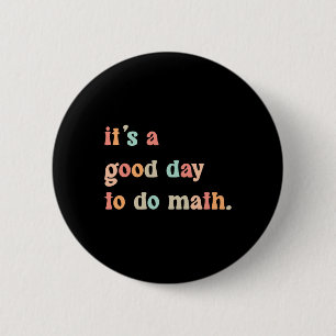 Terug naar school Het is een goede dag om wiskunde Ronde Button 5,7 Cm