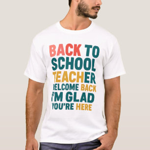 Terug naar school Leraar Welkom terug Ik ben blij  T-shirt