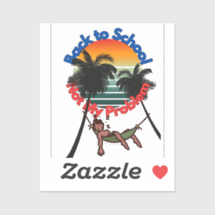 Terug naar school, niet mijn probleem sticker
