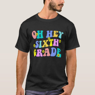 Terug naar school Oh hey zesde klas leraar student T-shirt
