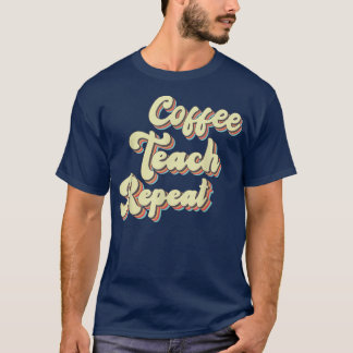 Terug naar schoolkoffie Teach Herhaal lerarenmotiv T-shirt