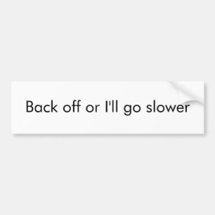 Terug of ik ga langzamer bumpersticker