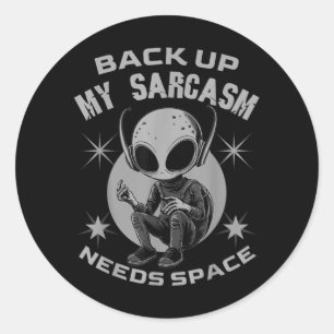 Terug Sarcasme heeft ruimte nodig Funny Sarcastic Ronde Sticker
