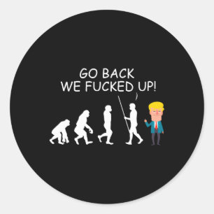Terug We Ed Up Grappige Anti-Trump 2020 Verkiezing Ronde Sticker