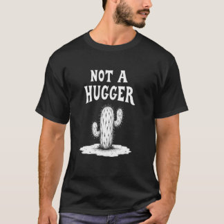 Terughoudende Cactus Geen Knuffelaar Quip T-shirt