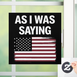 Terwijl ik het zei Grappig Politiek Trump 2024 Raamsticker