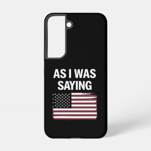 Terwijl ik het zei Grappig Politiek Trump 2024 Samsung Galaxy Hoesje