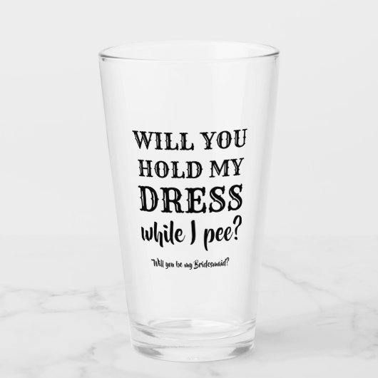 Terwijl ik plas - grappig bruidsmeisje voorstel glas (Voorkant)