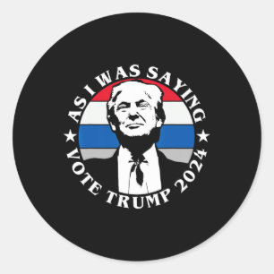 Terwijl ik zei Stem Trump Grappige Butler Verkiezi Ronde Sticker