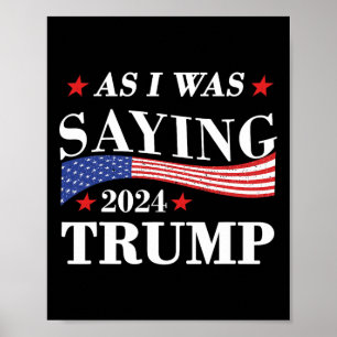 Terwijl ik zei Trump 2024 President Verkiezing Tru Poster