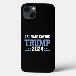 Terwijl ik zei Trump 2024 Verkiezing iPhone 13 Hoesje