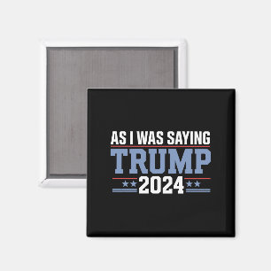 Terwijl ik zei Trump 2024 Verkiezing Magneet