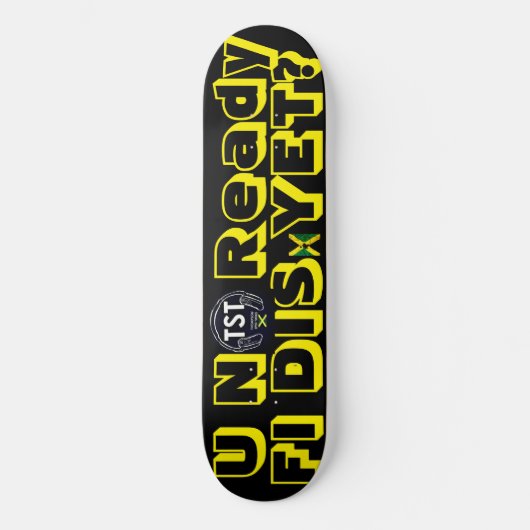 T'ES PRÊT POUR ÇA ? Planche de skateboard 8 1/4" (Recto)