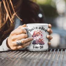 T'es un mug vraiment fun-gi