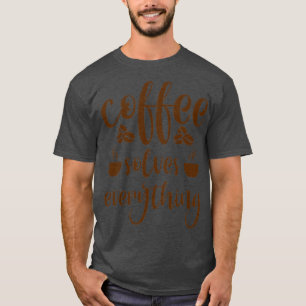 tesentrein de prparer du caf pour moi Le caf T-shirt