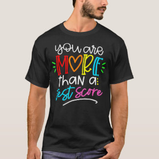 Test Dag Leraar Je Bent Meer Dan Een Test T-shirt
