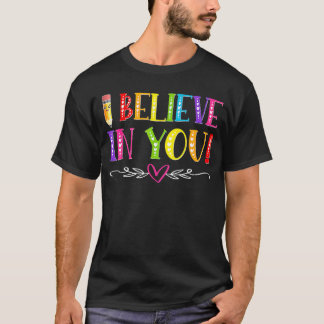 Test Dag Leraar Kinderen Ik Geloof In Jou Shirt Te