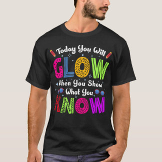 Test Dagdag Je Zal Gloeien Als Je Laat Zien Wat re T-shirt