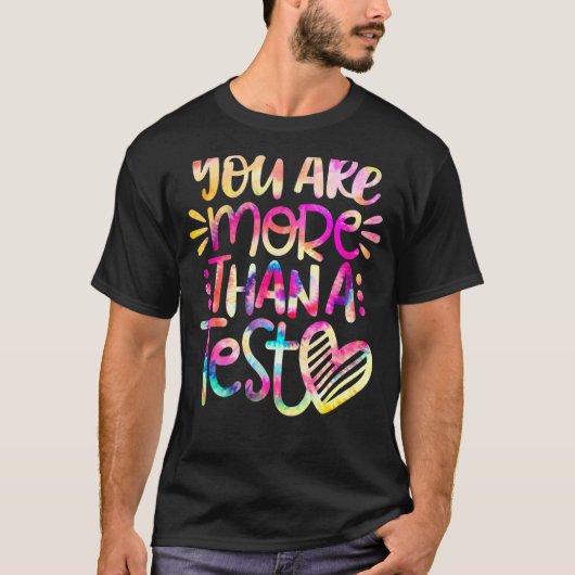 Test Day Teacher You Are More Than A Test Score Ti T-shirt (Voorkant)
