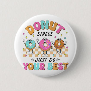 Test Day Teachers Kinder Donut Stress Doe gewoon j Ronde Button 5,7 Cm