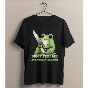 Test Me Niet, Ik Ben Froggin' Ernstig - Cute Frog T-shirt