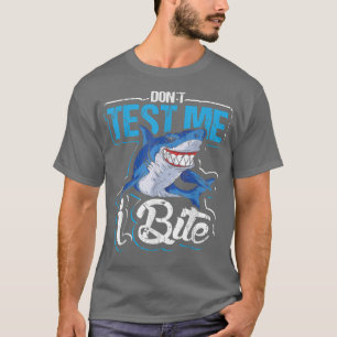 Test me niet Ik bijt ontwerp voor haaienliefhebber T-shirt