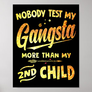 Test mijn gangsta meer dan mijn 2e kind moeder's d poster